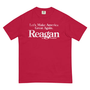 Reagan Let's Make America Great Again Garment-dyed Heavyweight T-Shirt