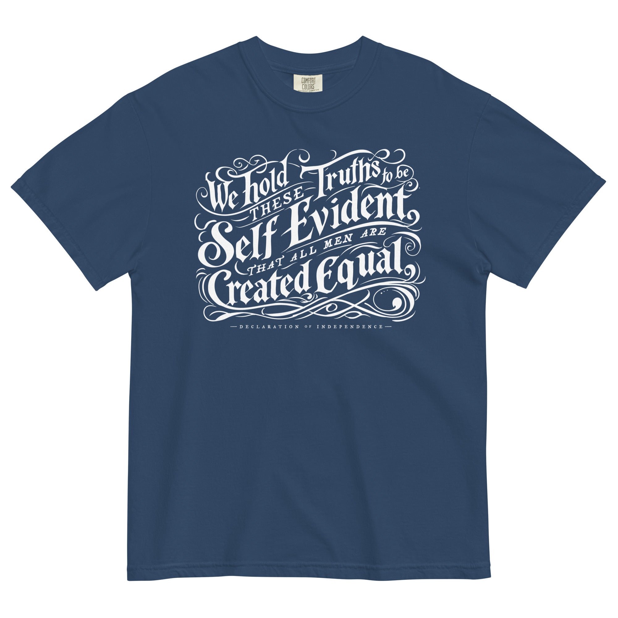 We Hold These Truth to Be Self Evident Heavyweight T-shirt