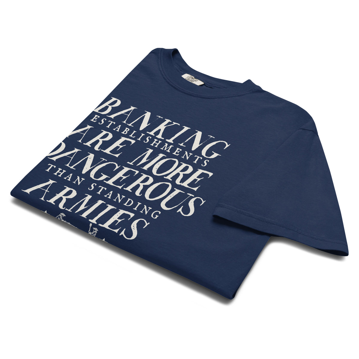 Folded True Navy Jefferson Dangerous Banking T-shirt, angled view of the distressed quote print