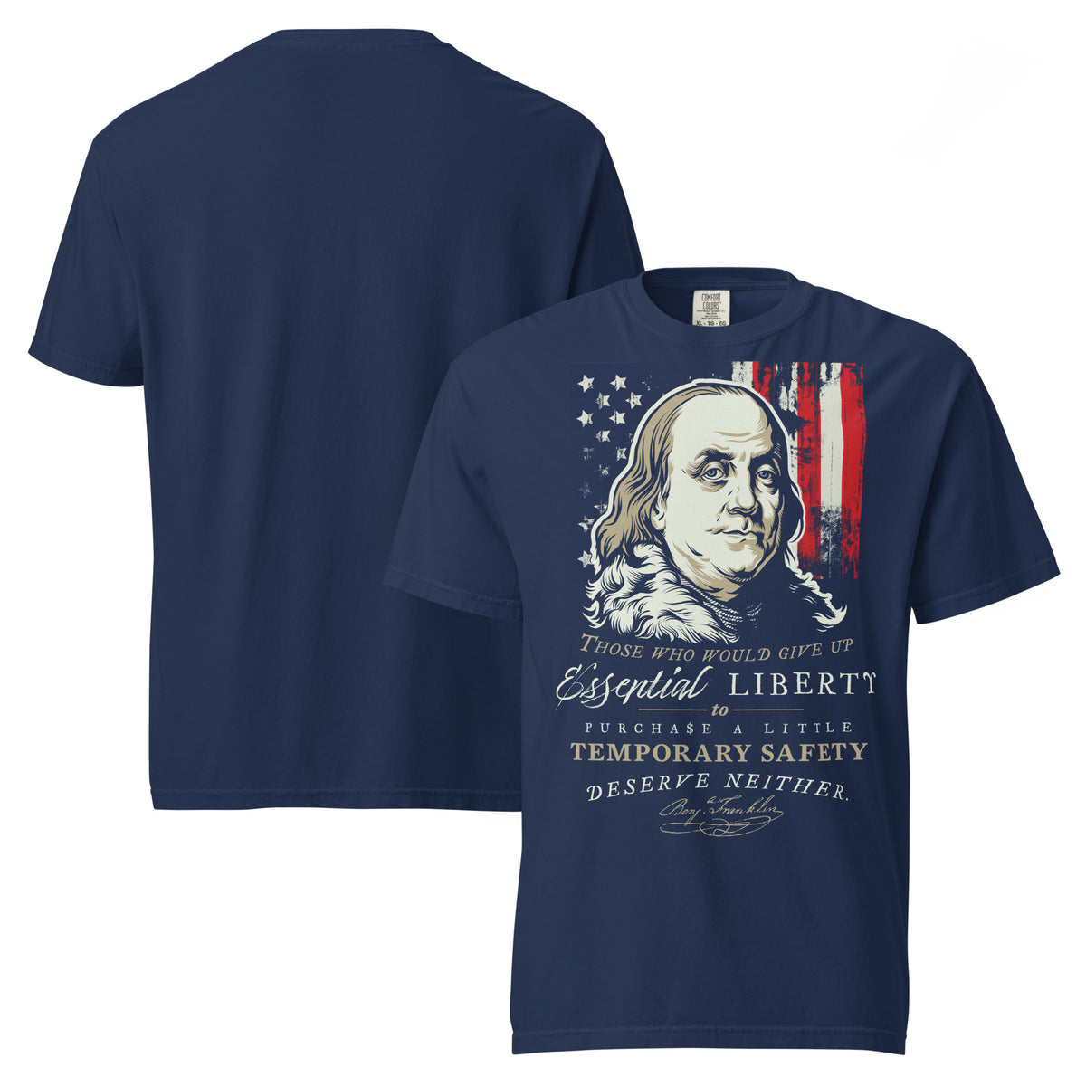 A navy blue short-sleeve t-shirt shown from both front and back. The front features a graphic of Benjamin Franklin's portrait next to an American flag, with the text 'Those who would give up Essential Liberty to purchase a little Temporary Safety Deserve Neither.