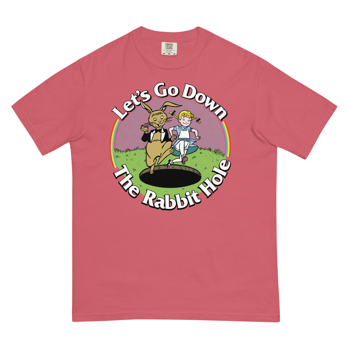 Let&#39;s Go Down the Rabbit Hole Garment-dyed Heavyweight T-Shirt