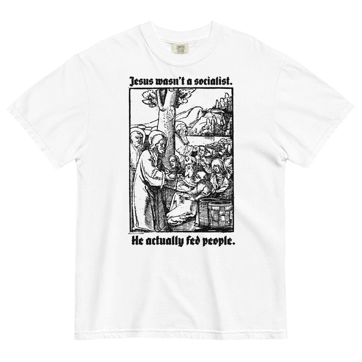 Jesus Wasn&#39;t a Socialist Garment-dyed Heavyweight T-Shirt