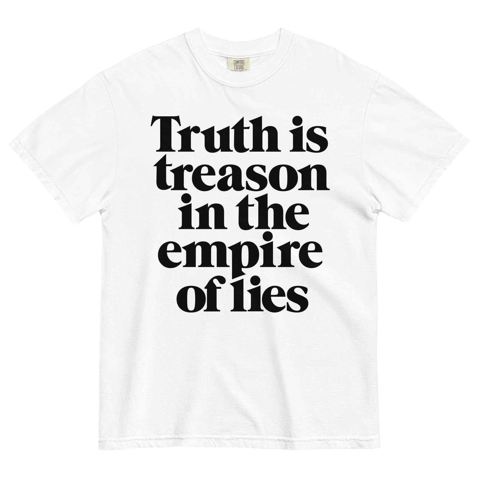 Truth is Treason in the Empire of Lies Garment-dyed Heavyweight T-Shirt