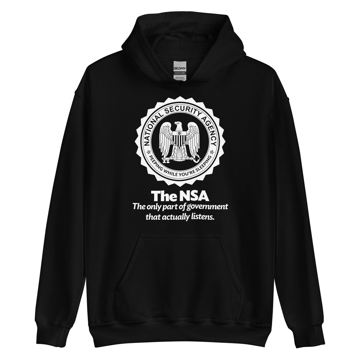 NSA The Only Part of Government That Actually Listens Hooded Sweatshirt