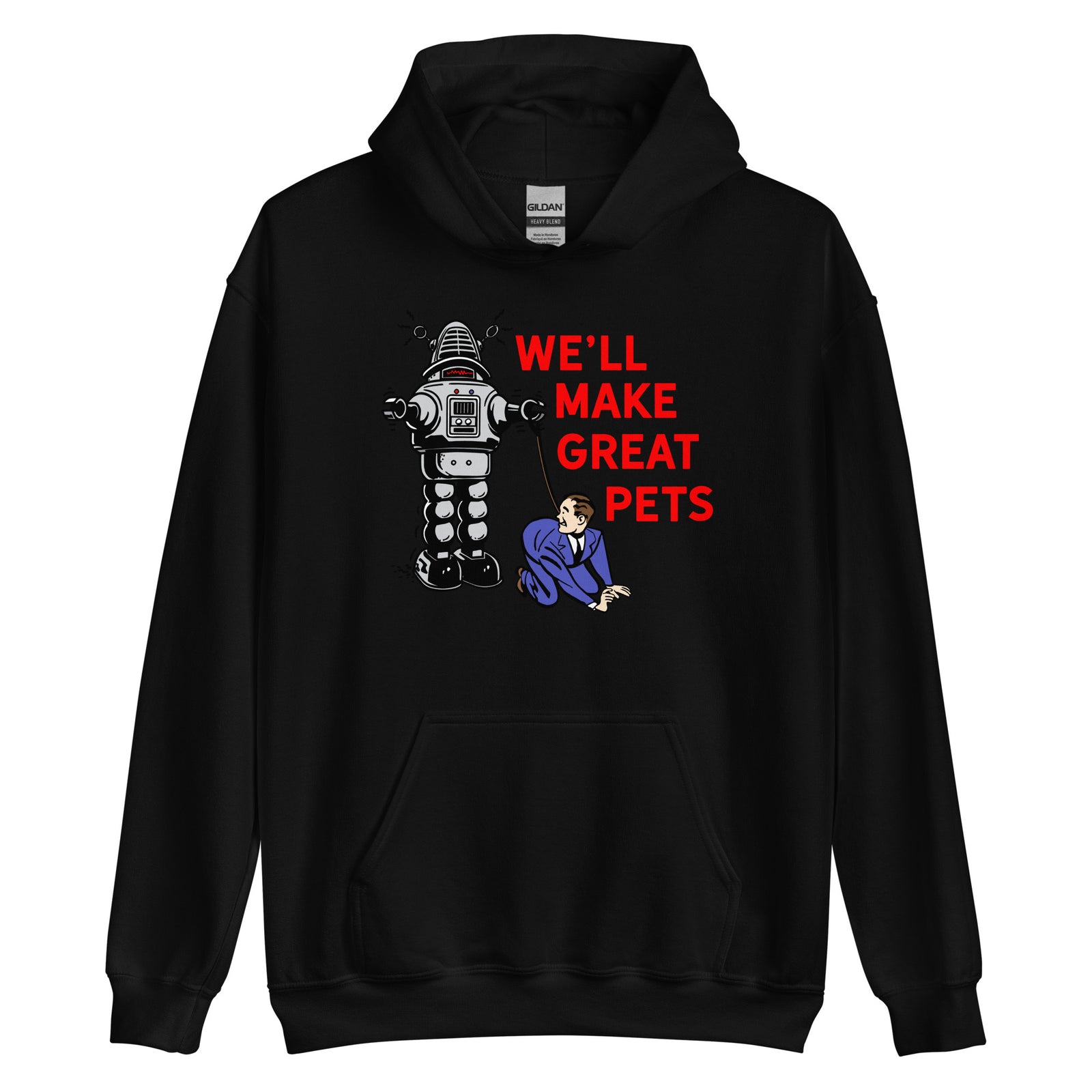We'll Make Great Pets Artificial Intelligence Hoodie