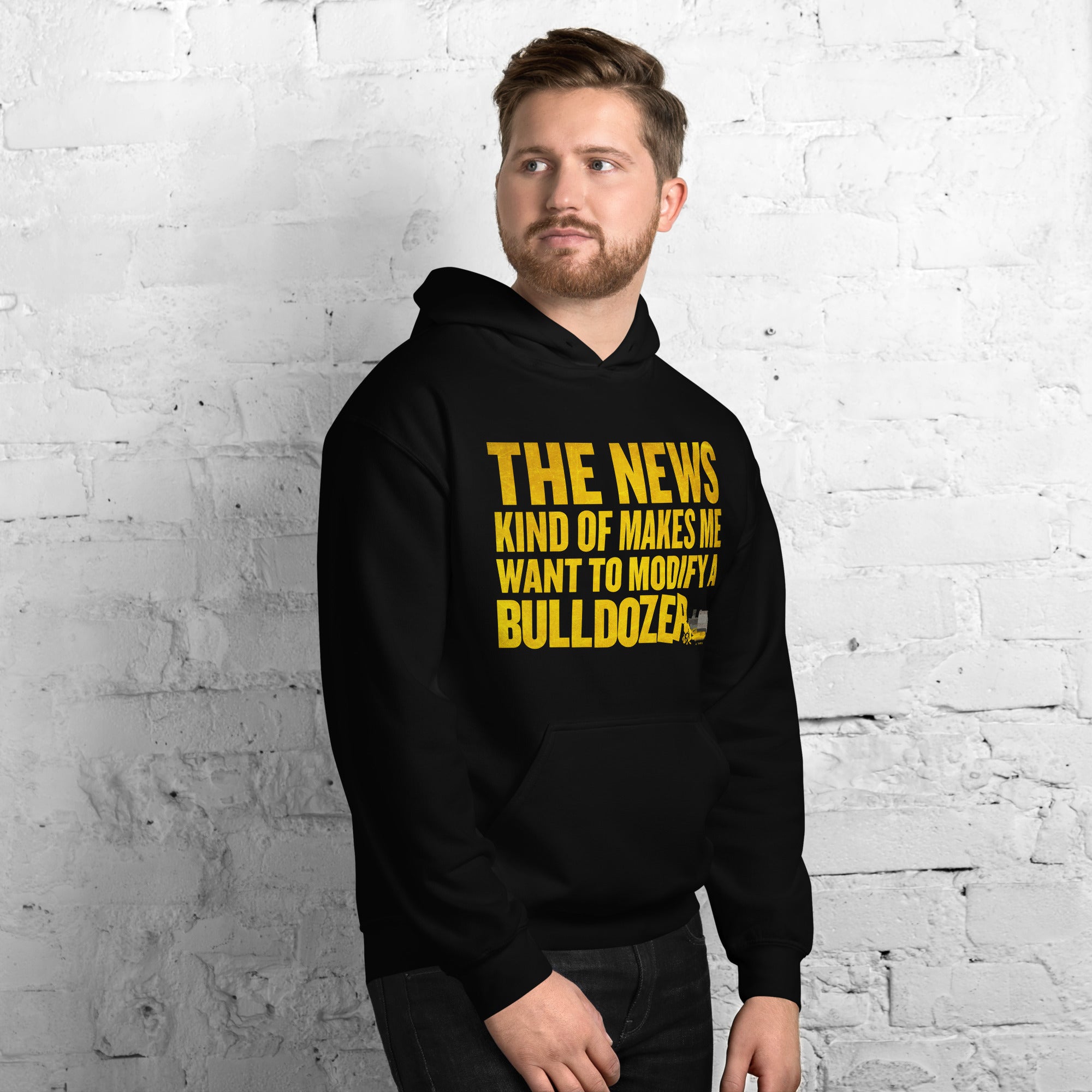 The News Kind of Makes Me Want to Modify a Bulldozer Hoodie