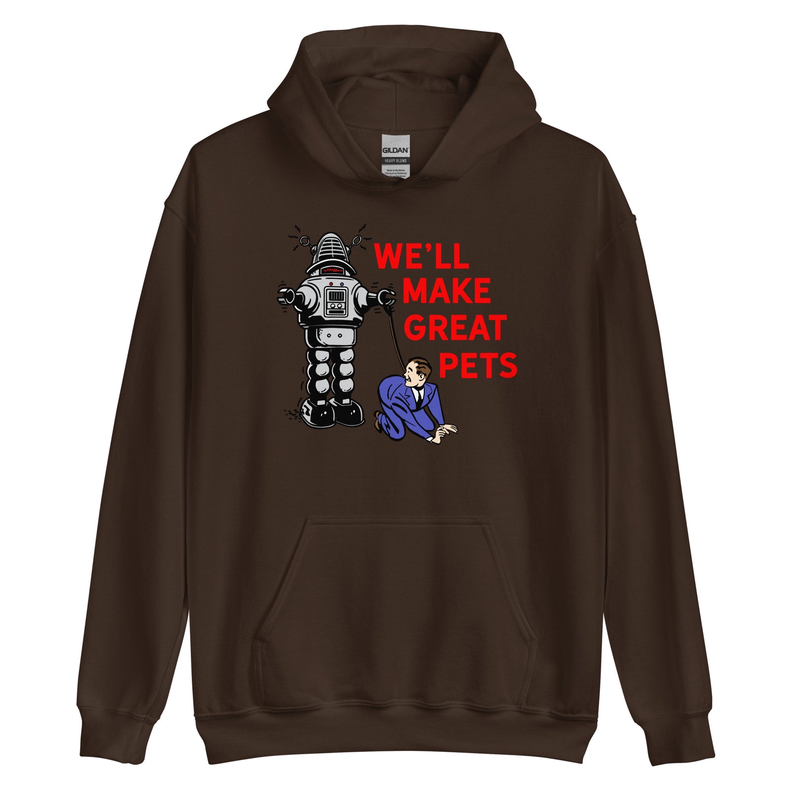 We'll Make Great Pets Artificial Intelligence Hoodie