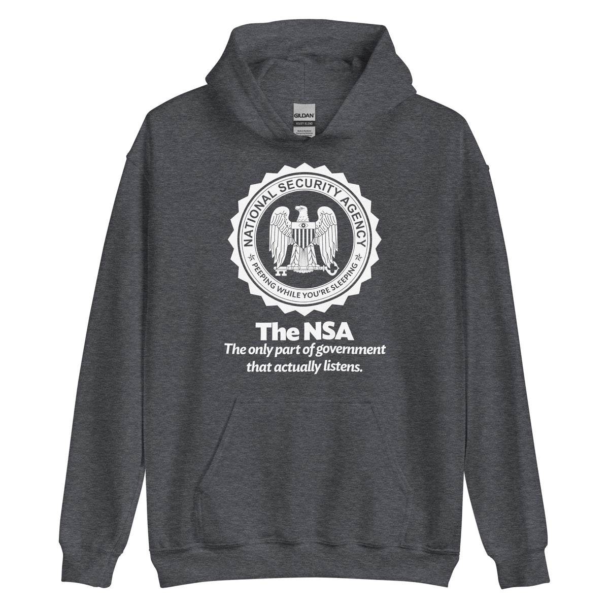 NSA The Only Part of Government That Actually Listens Hooded Sweatshirt