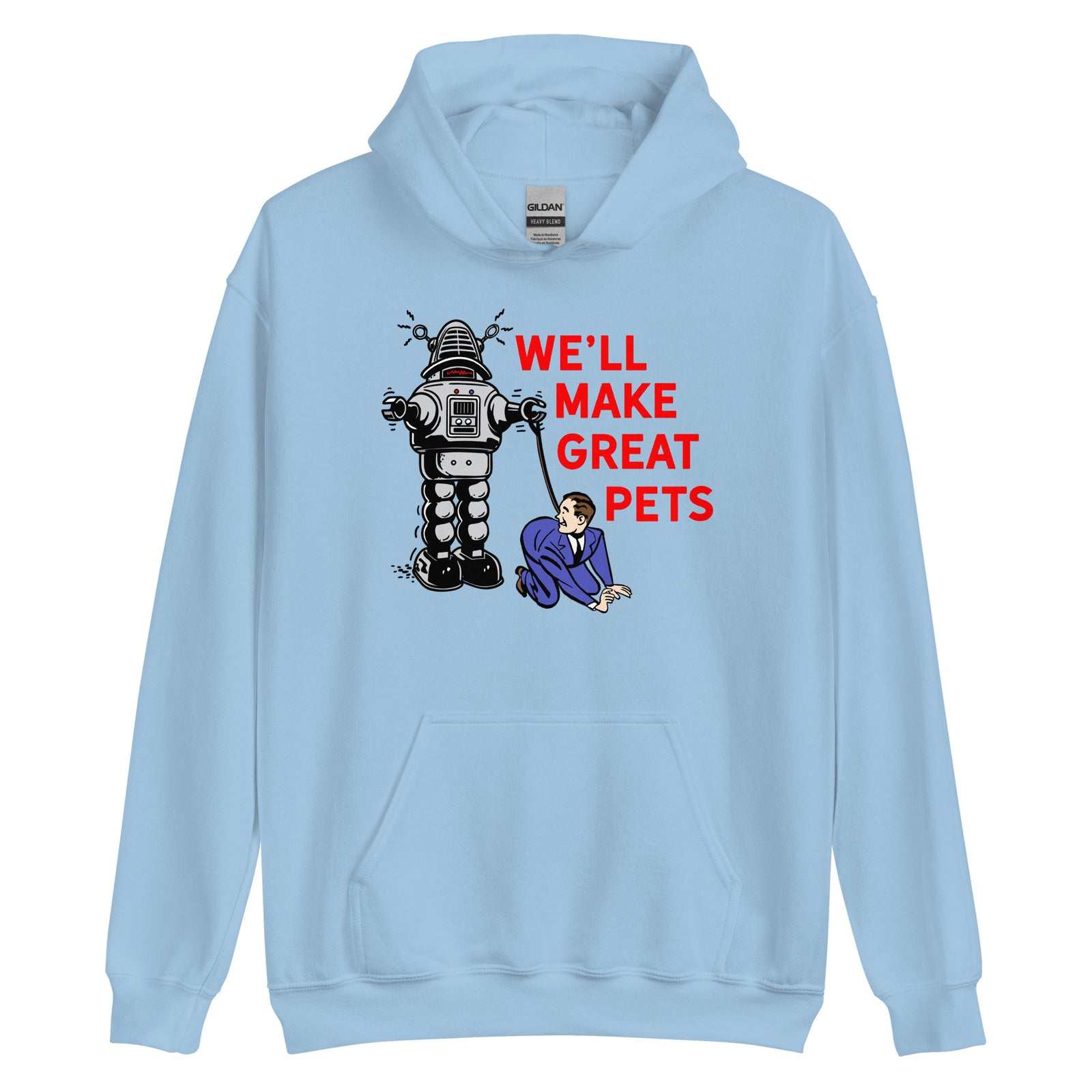 We'll Make Great Pets Artificial Intelligence Hoodie