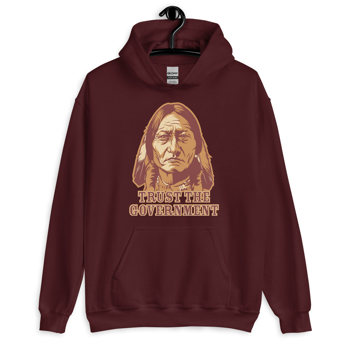 Trust the Government Sitting Bull Pullover Hoodie Sweatshirt