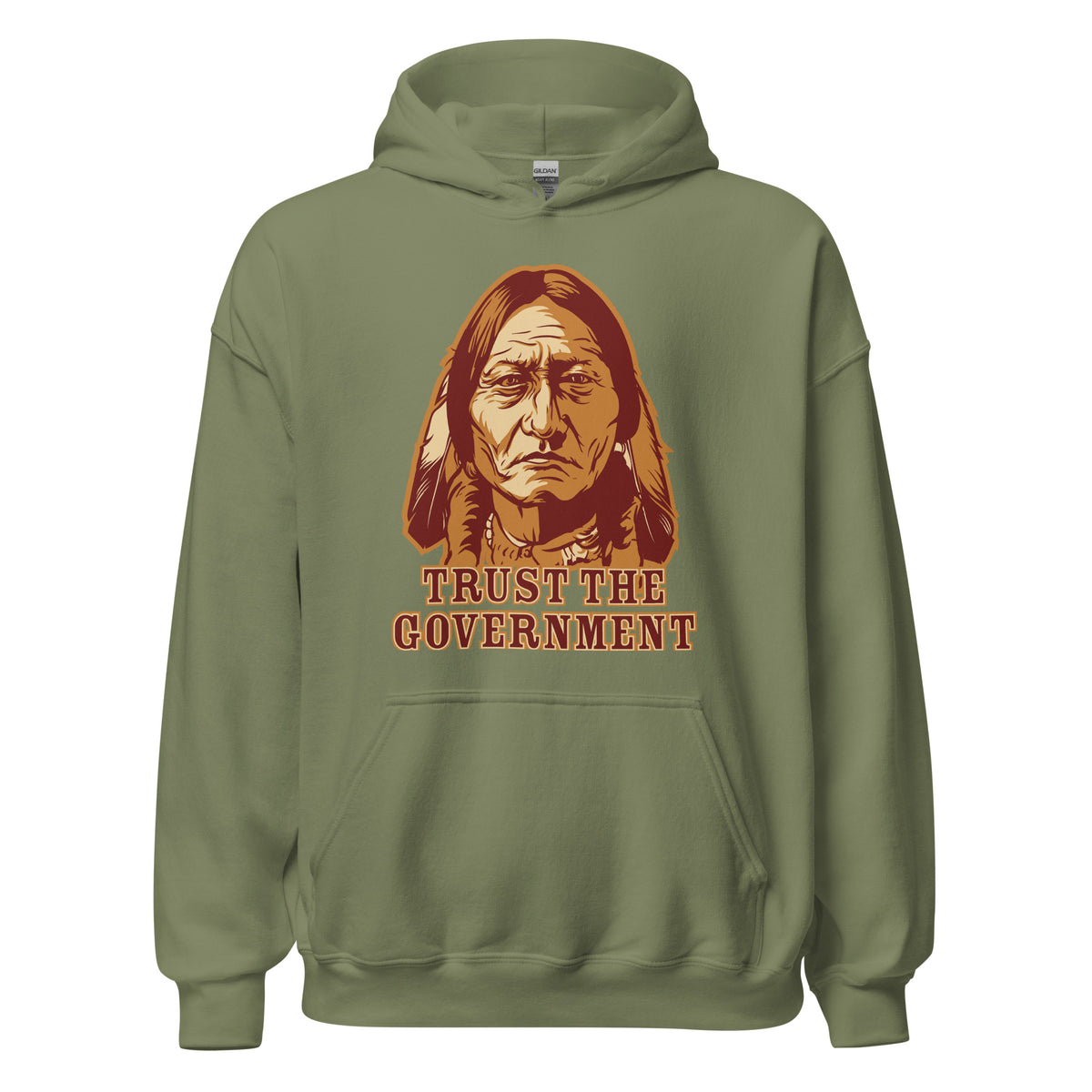 Trust the Government Sitting Bull Pullover Hoodie Sweatshirt