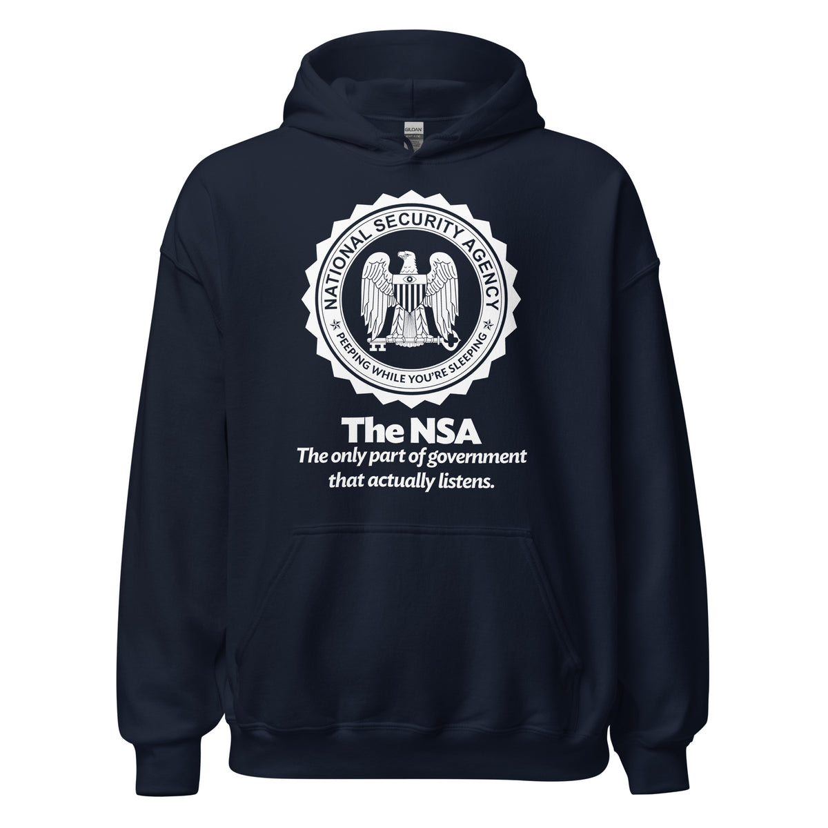 NSA The Only Part of Government That Actually Listens Hooded Sweatshirt
