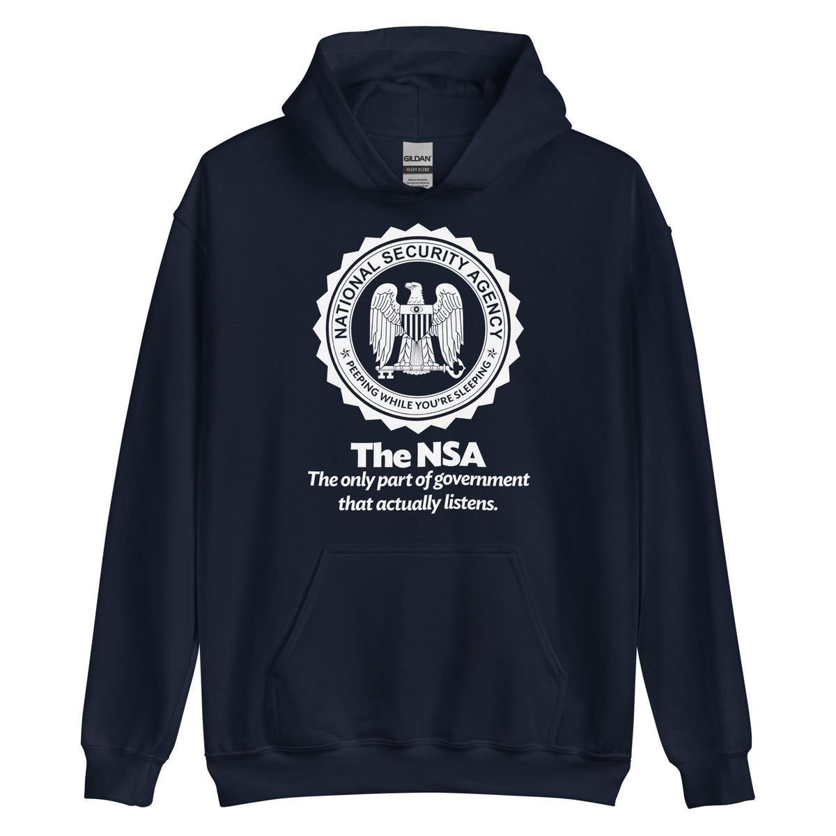 NSA The Only Part of Government That Actually Listens Hooded Sweatshirt