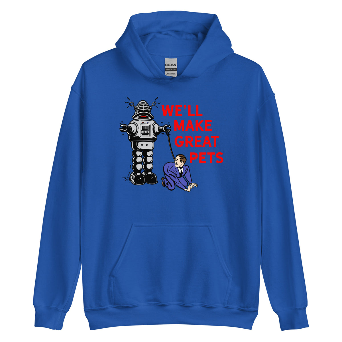 We&#39;ll Make Great Pets Artificial Intelligence Hoodie