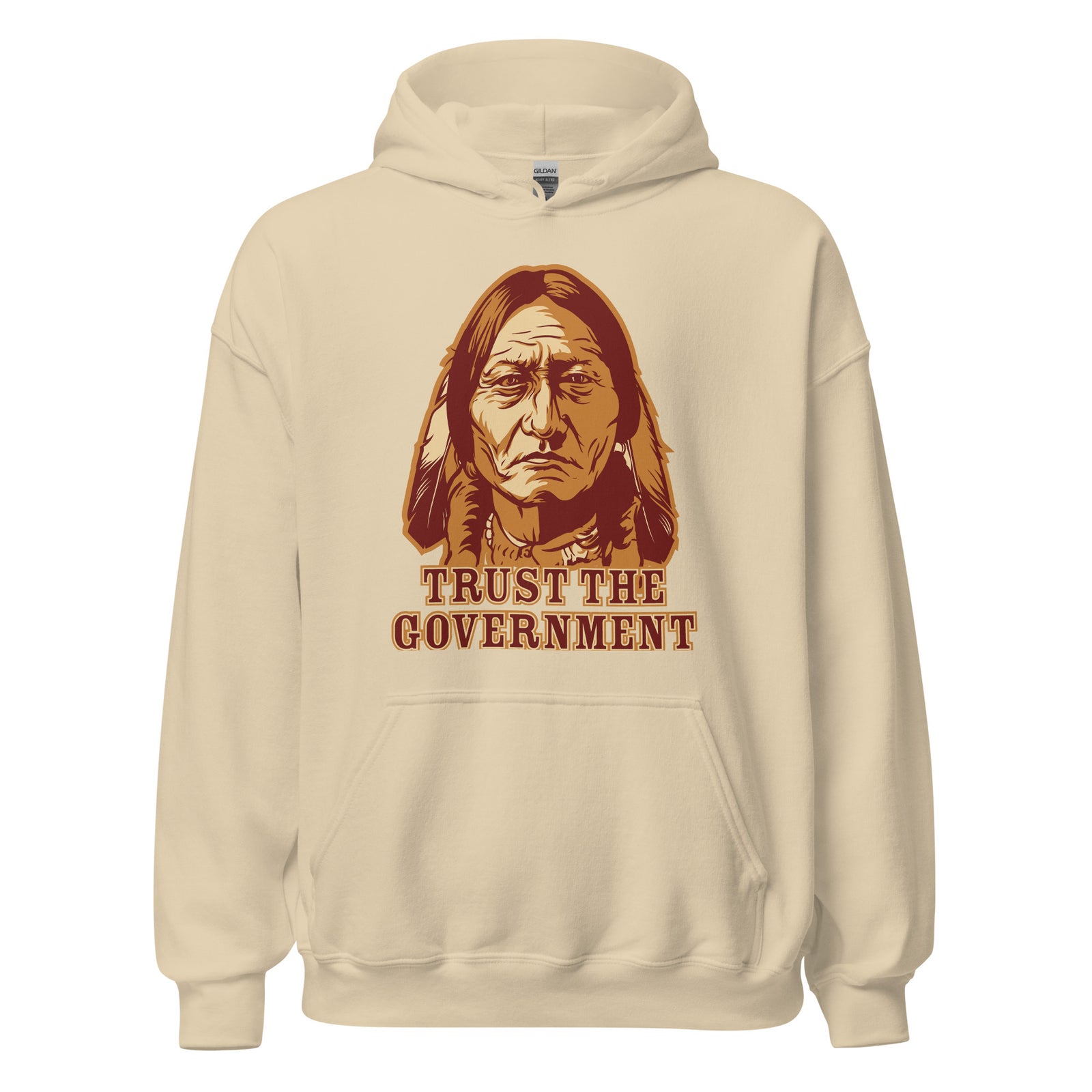 Trust the Government Sitting Bull Pullover Hoodie Sweatshirt