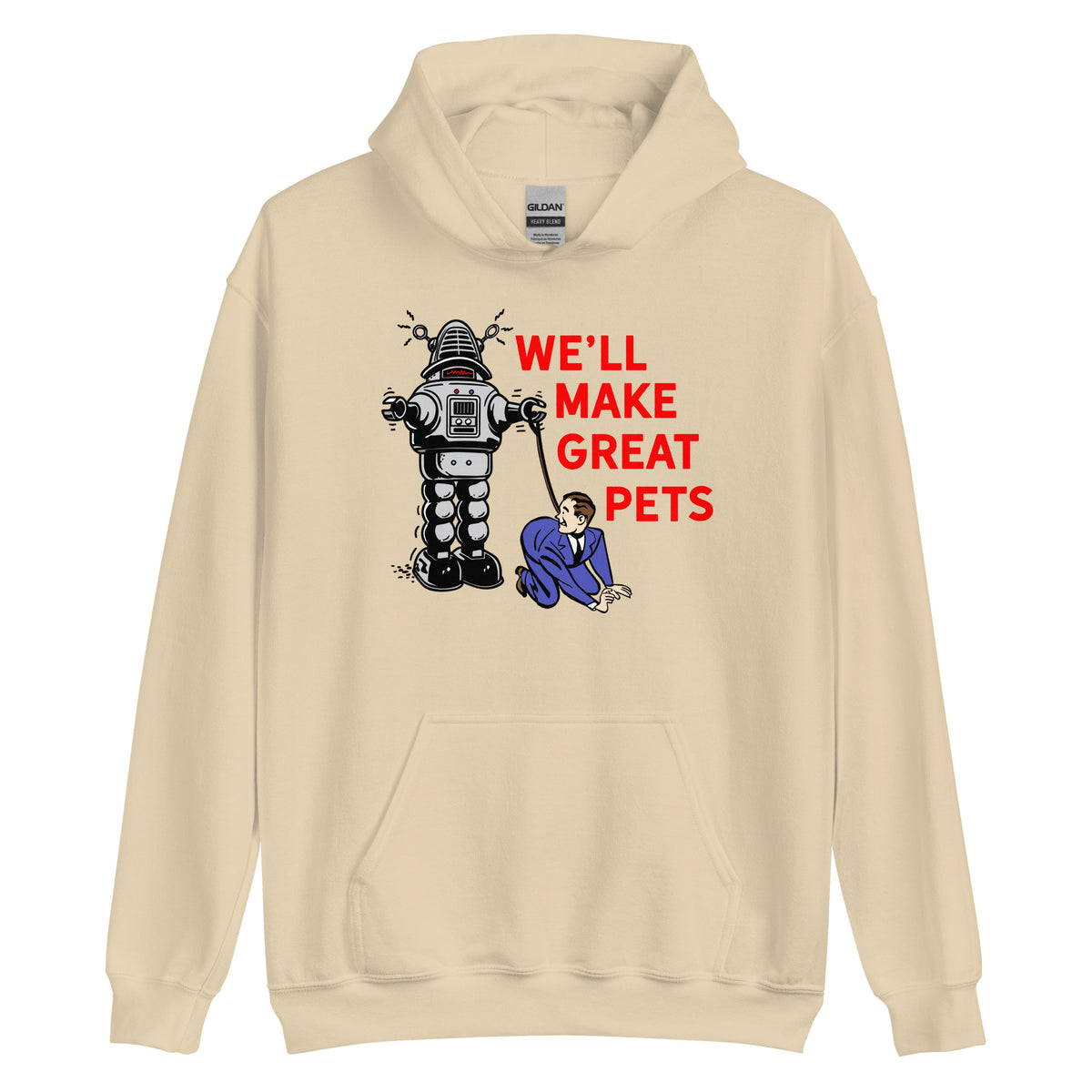 We&#39;ll Make Great Pets Artificial Intelligence Hoodie