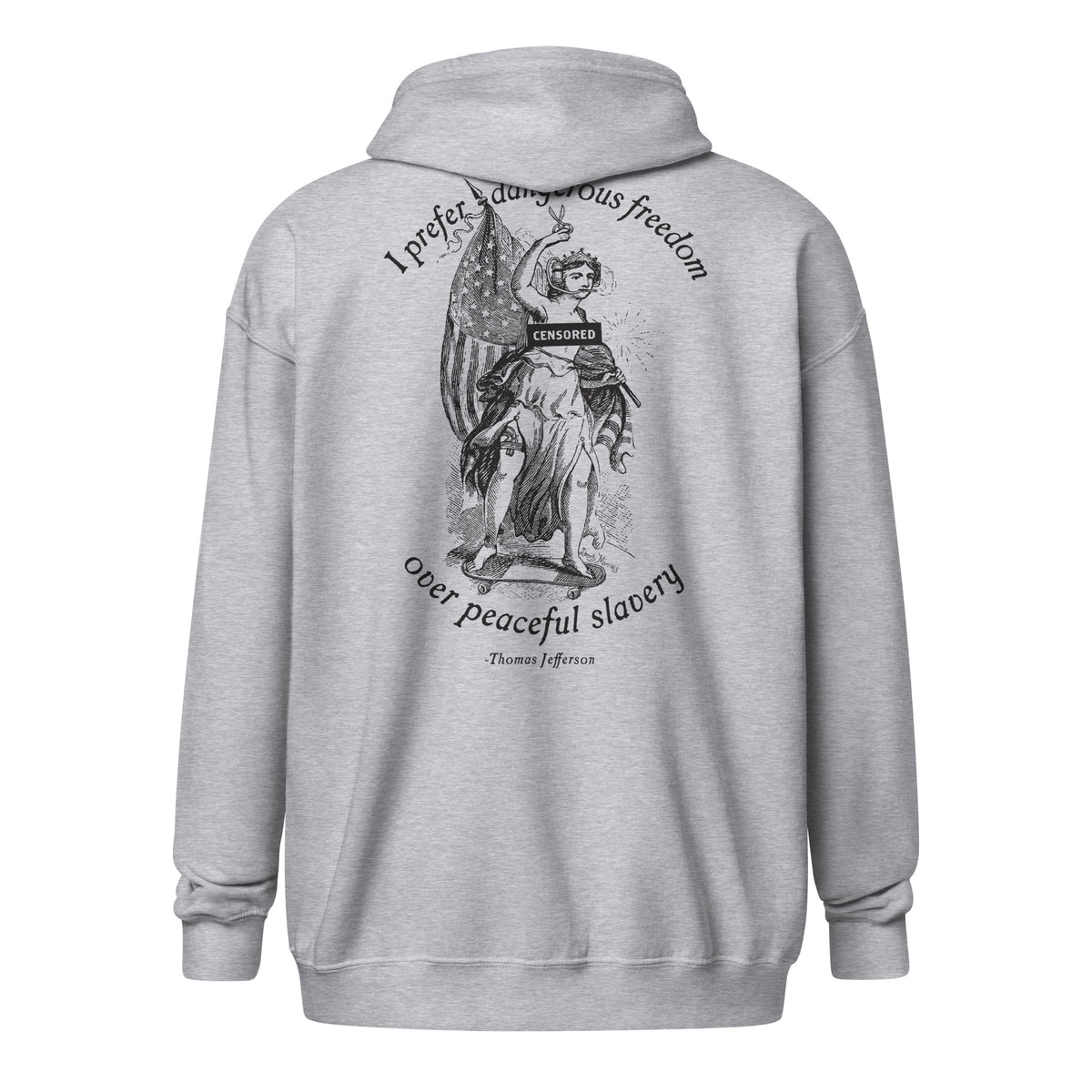 I Prefer Dangerous Freedom Jefferson Quote Heavy Blend Zip Hoodie