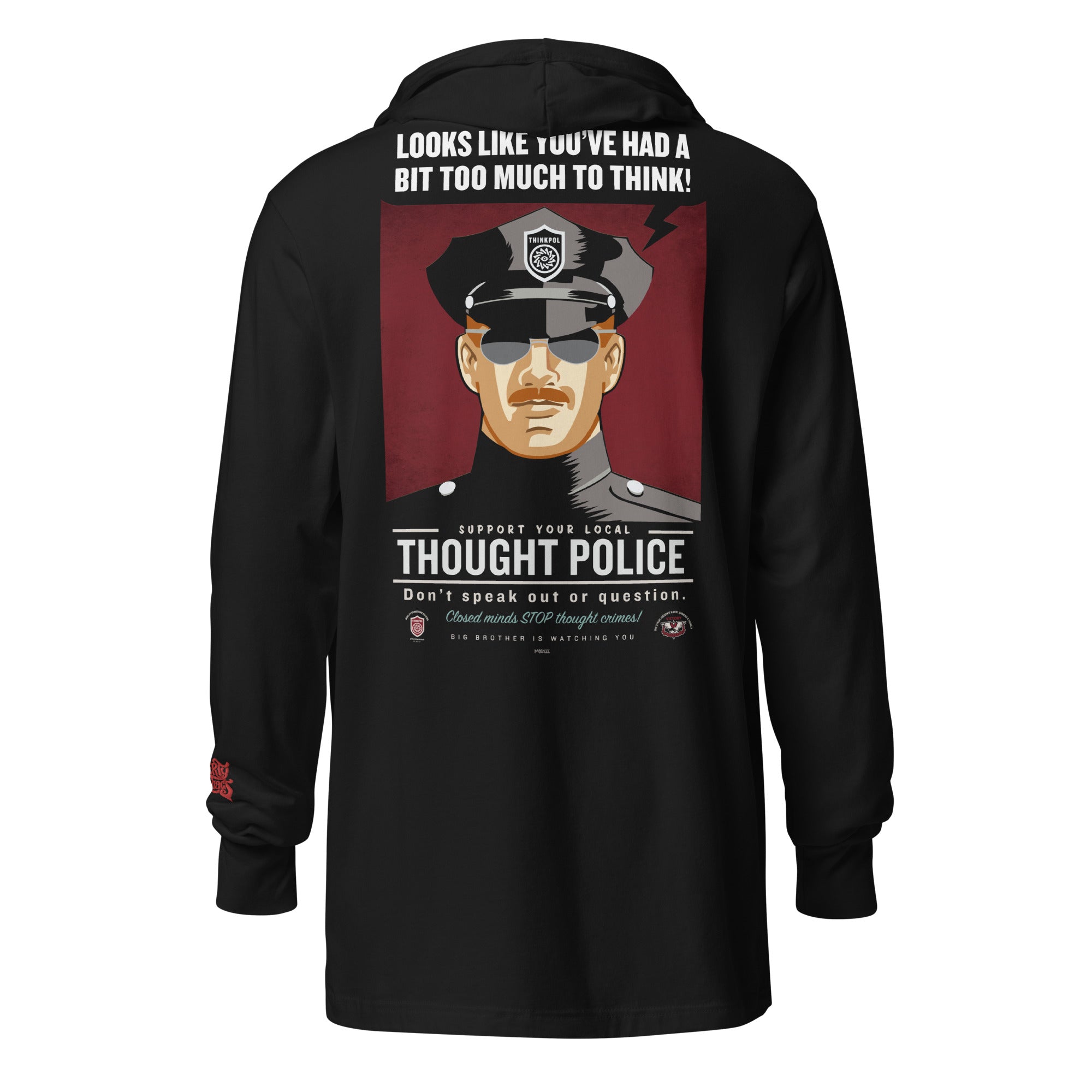 Looks Like You've Had A Bit Too Much To Think Thought Police Hooded Long-Sleeve Tee