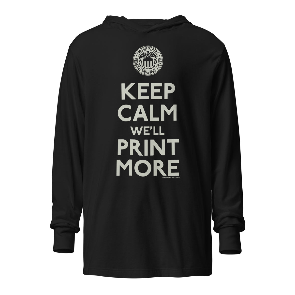 Keep Calm We&#39;ll Print More Federal Reserve Hooded long-sleeve tee