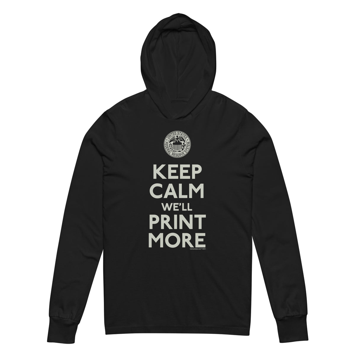 Keep Calm We&#39;ll Print More Federal Reserve Hooded long-sleeve tee
