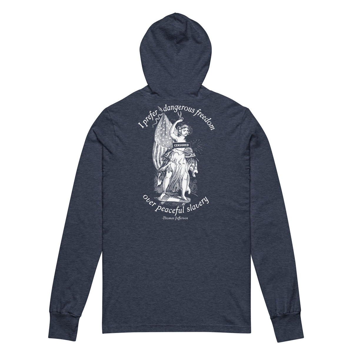 I Prefer Dangerous Freedom Jefferson Quote Hooded Long-sleeve T-shirt