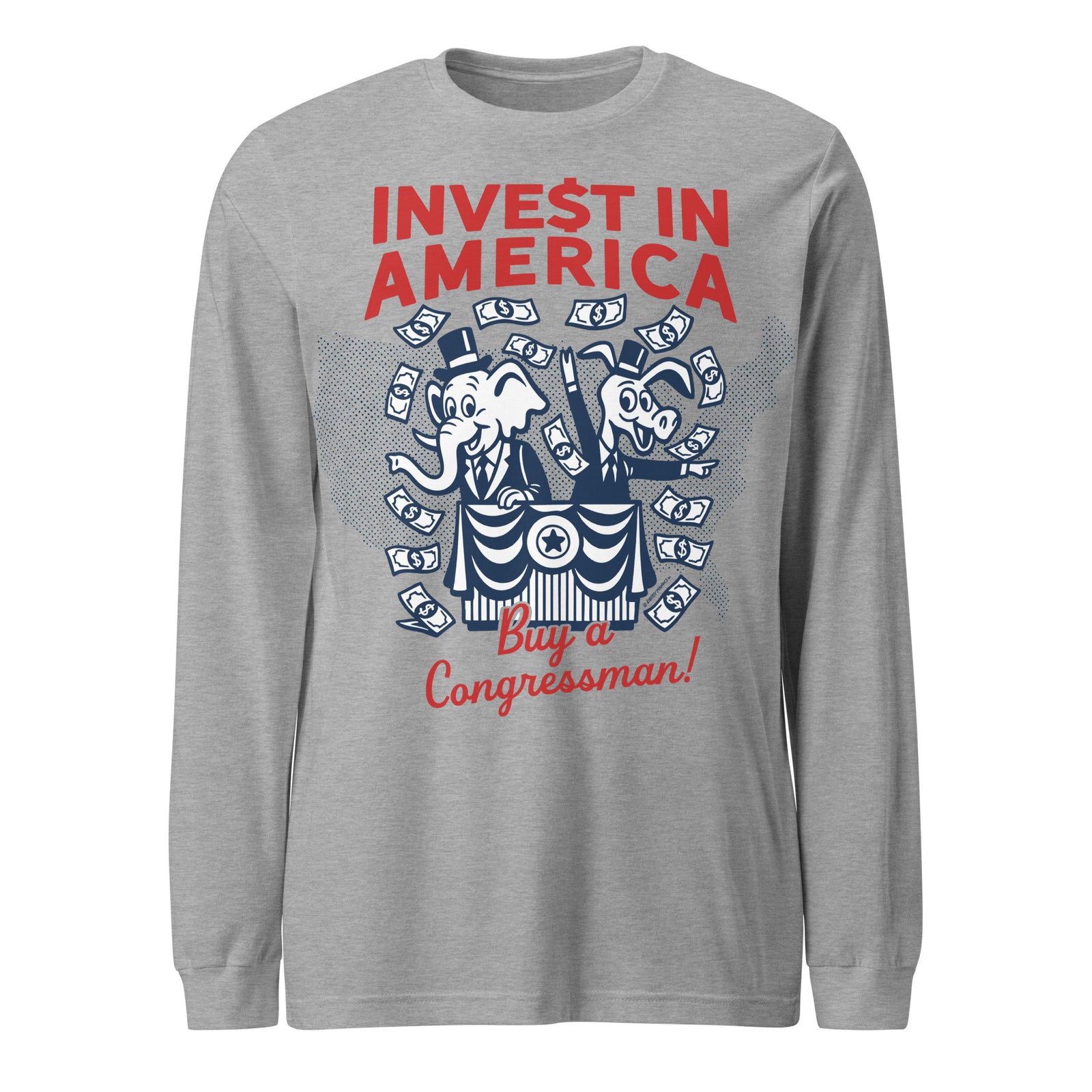 Invest in America Buy a Congressman long sleeve tee featuring retro elephant and donkey mascots throwing donor cash on a podium.