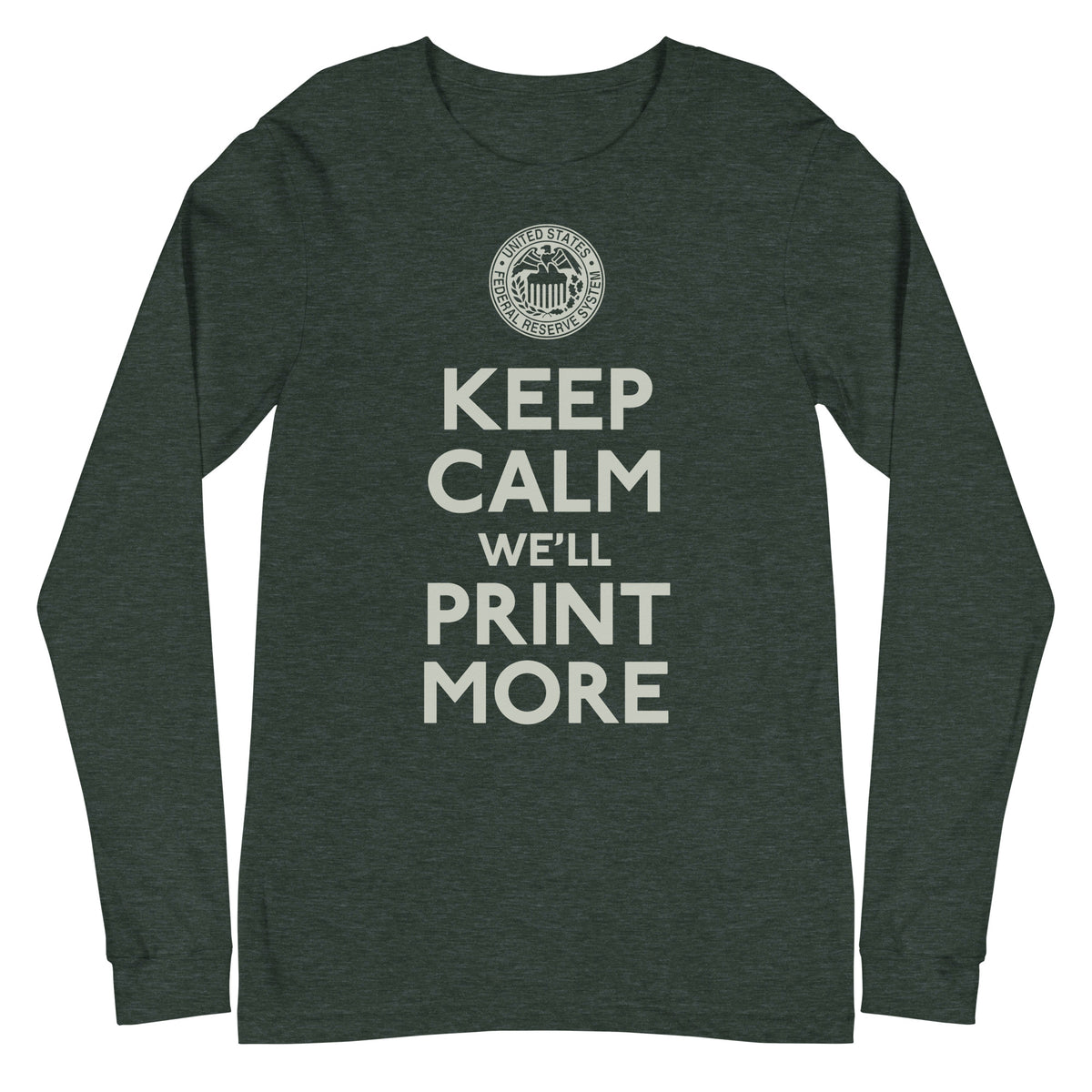 Keep Calm We&#39;ll Print More Federal Reserve Long Sleeve Tee