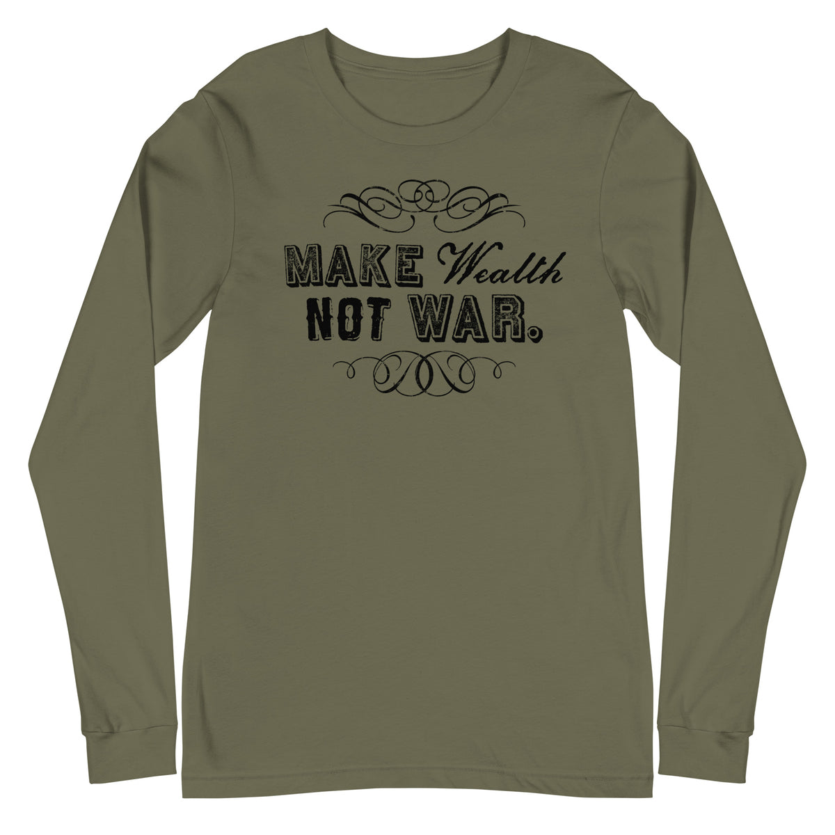 Make Wealth Not War Long Sleeve Tee