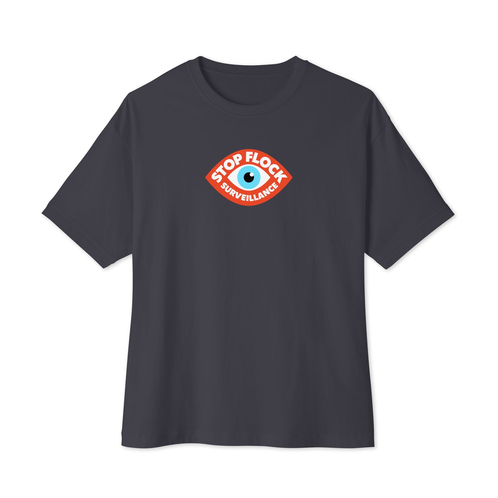 Stop Flock anti-surveillance eye graphic on dark grey oversized boxy T-shirt, front view