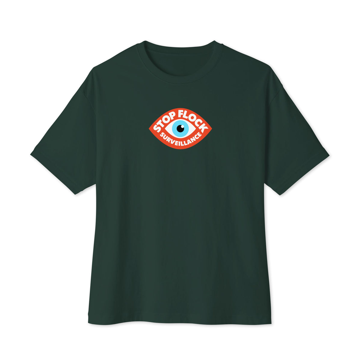 Stop Flock anti-surveillance eye graphic on forest green oversized boxy T-shirt, front view