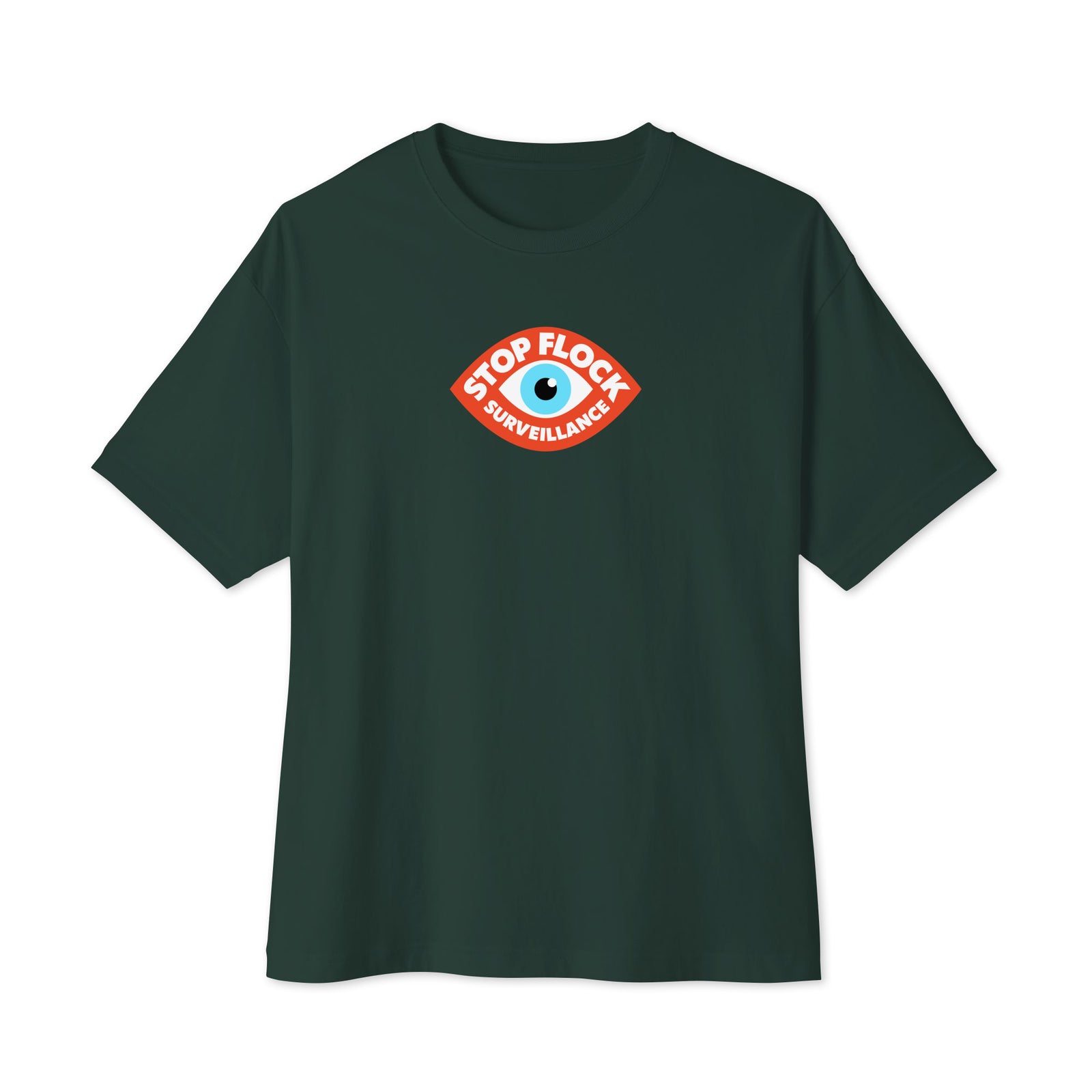 Stop Flock anti-surveillance eye graphic on forest green oversized boxy T-shirt, front view