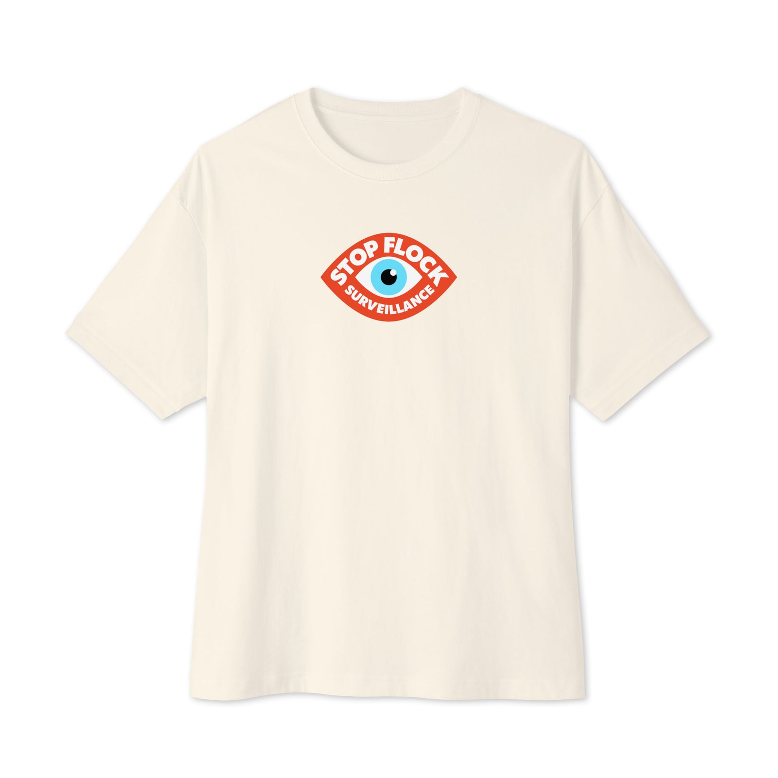 Stop Flock anti-surveillance eye graphic on natural oversized boxy T-shirt, front view