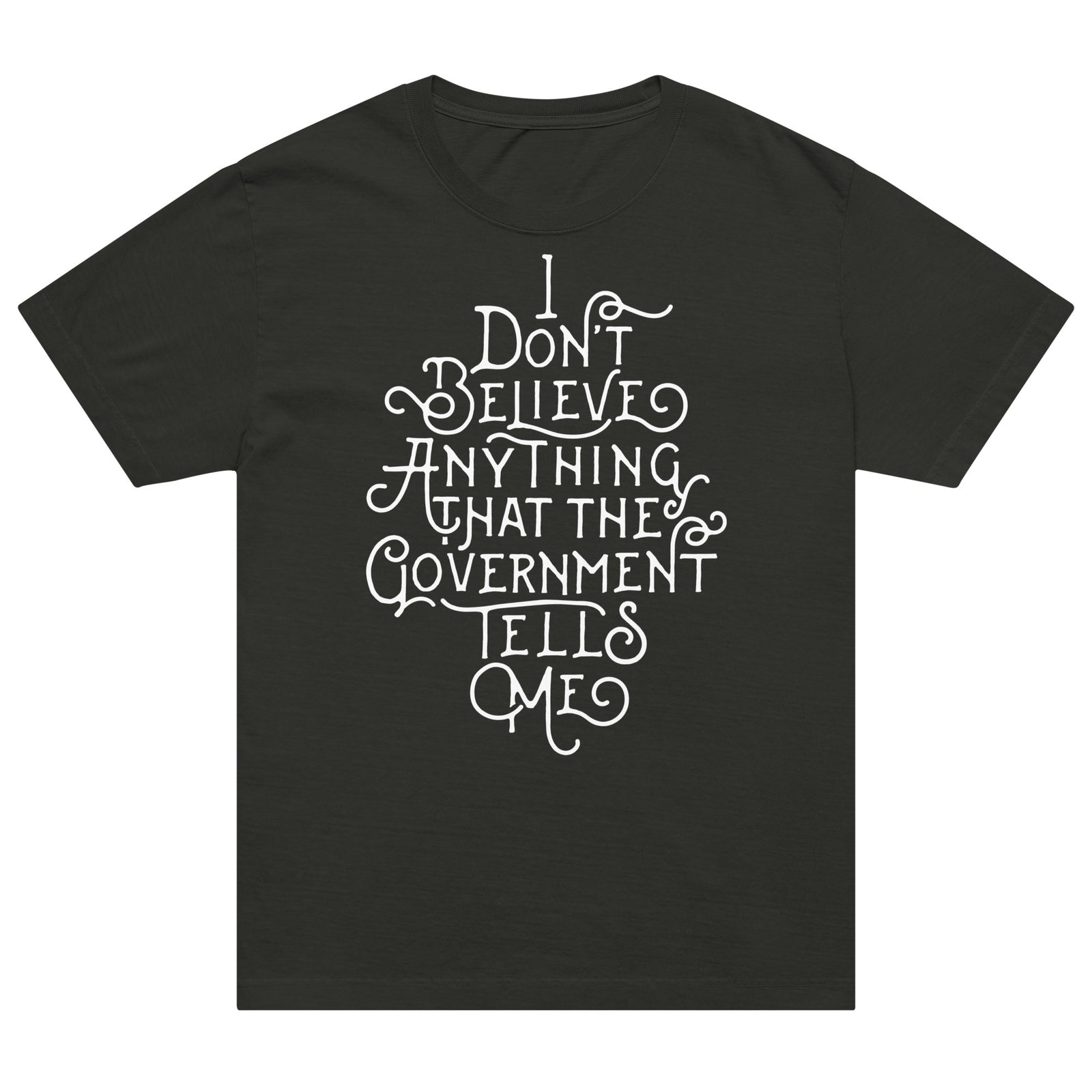 I Don't Believe Anything the Government Tells Me Oversized Graphic Tee