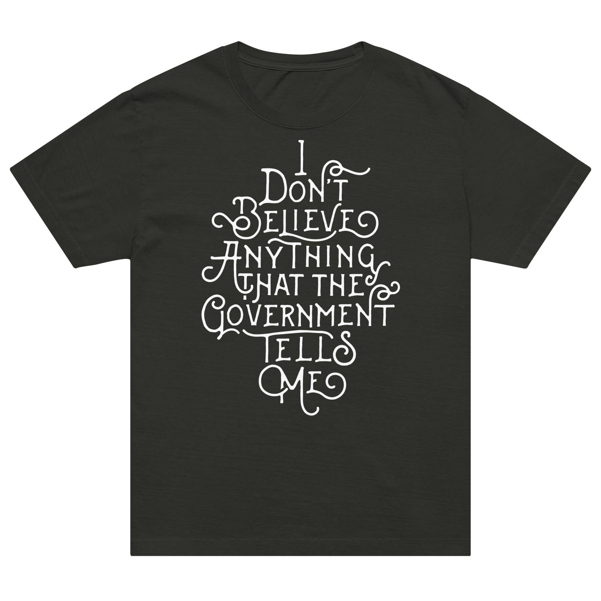 I Don't Believe Anything the Government Tells Me Oversized Graphic Tee