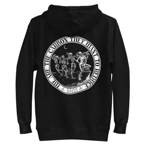 We Are the Carbon They Want To Reduce Unisex Hoodie