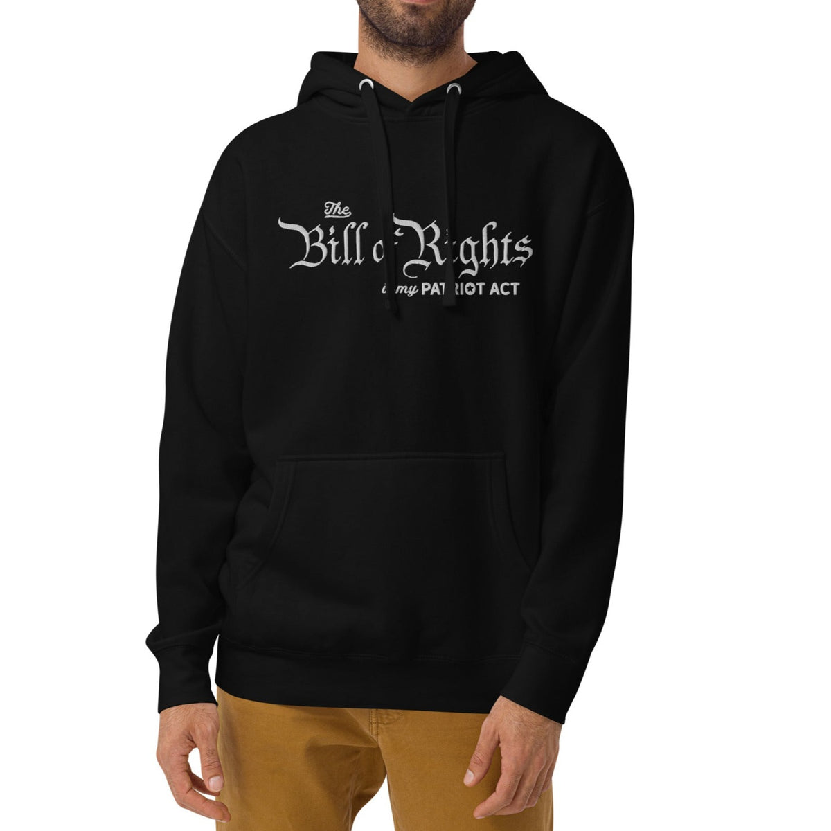 The Bill of Rights Is My Patriot Act Embroidered Hoodie