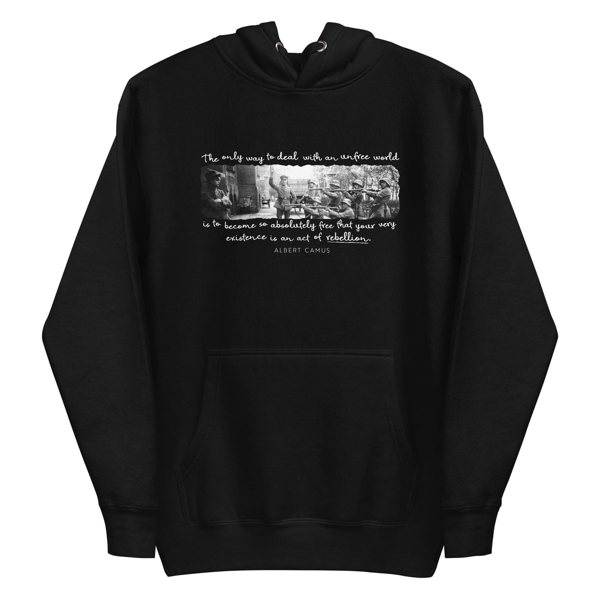 Albert Camus The Only Way to Deal with an Unfree World Unisex Hoodie