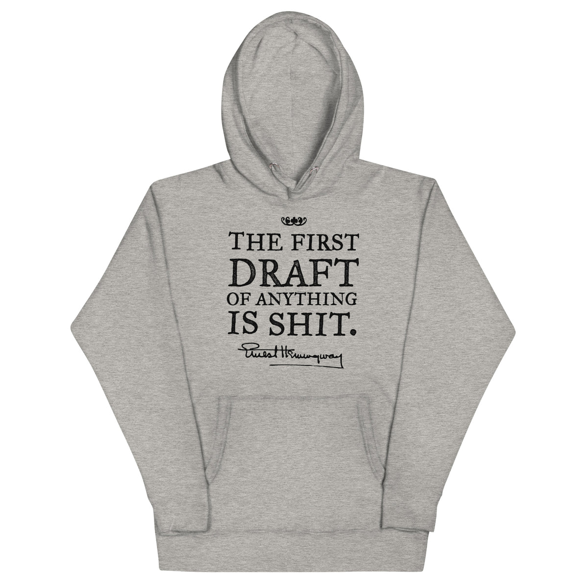 Ernest Hemingway First Draft Quote Pullover Hoodie