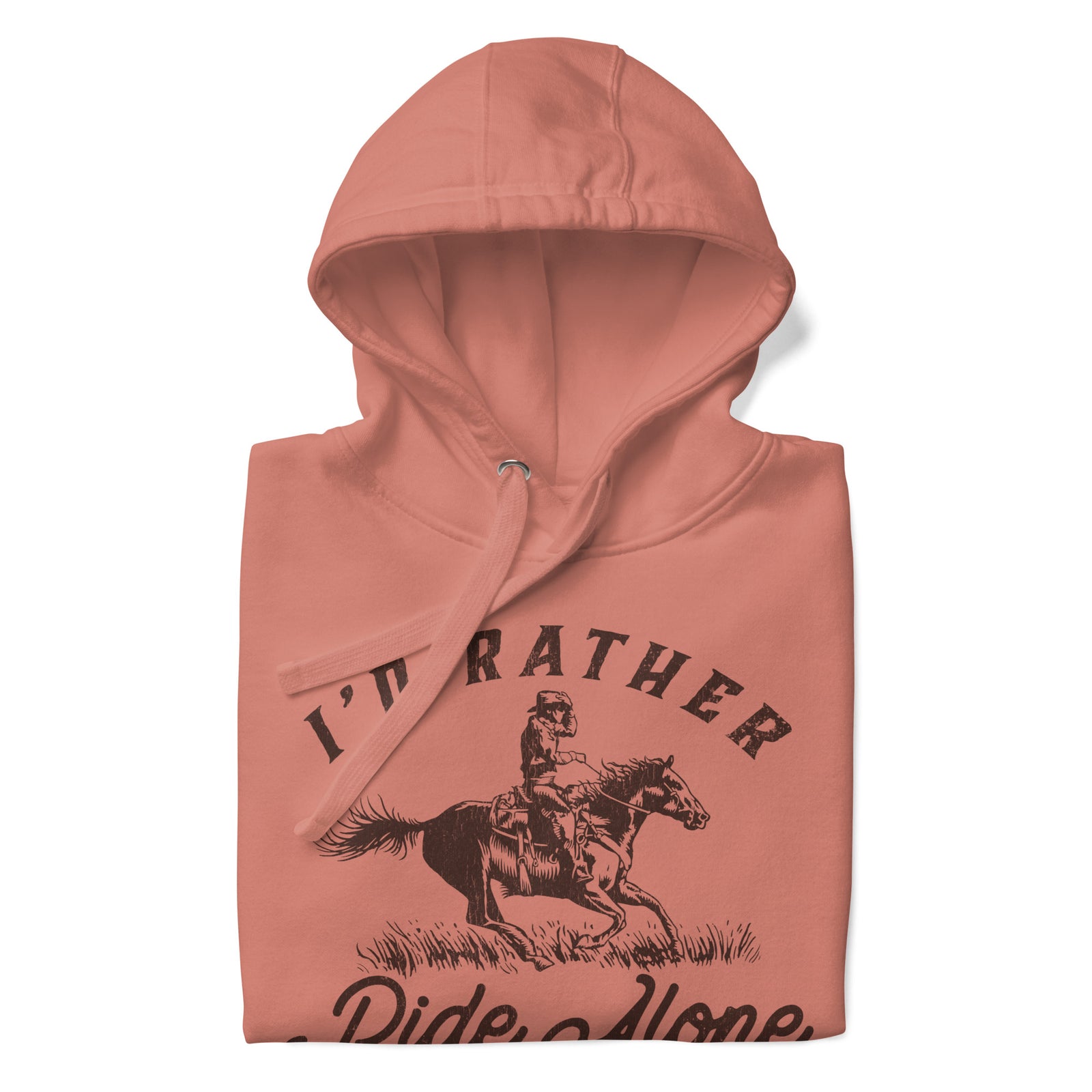 I's Rather Ride Alone Than Follow You All To Hell Unisex Hoodie