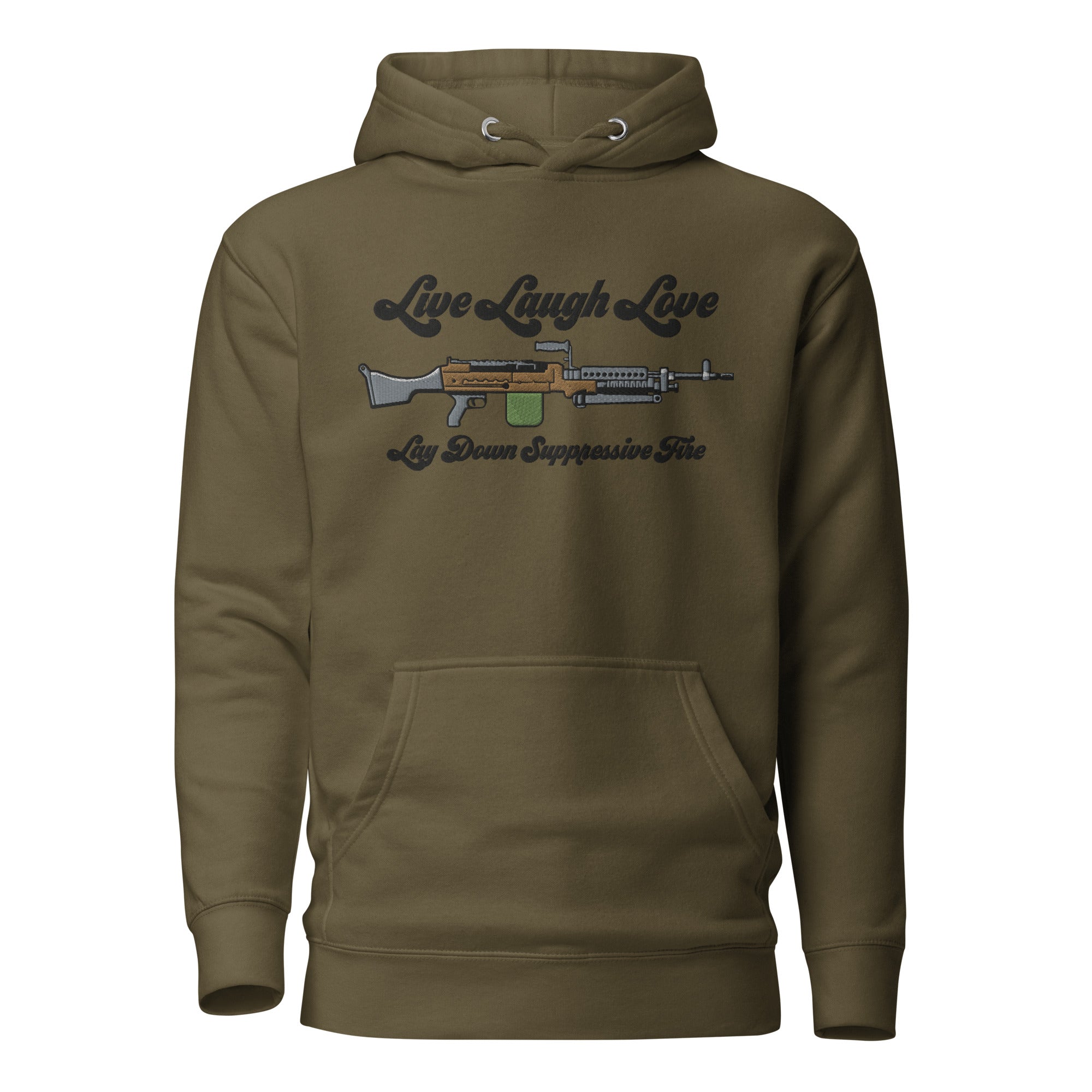 Live Laugh Love Lay Down Suppressive Fire Unisex Hoodie