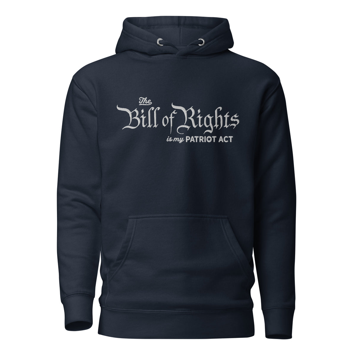 The Bill of Rights Is My Patriot Act Embroidered Hoodie