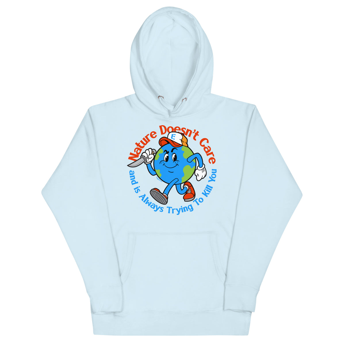 Nature Doesn&#39;t Care Hoodie