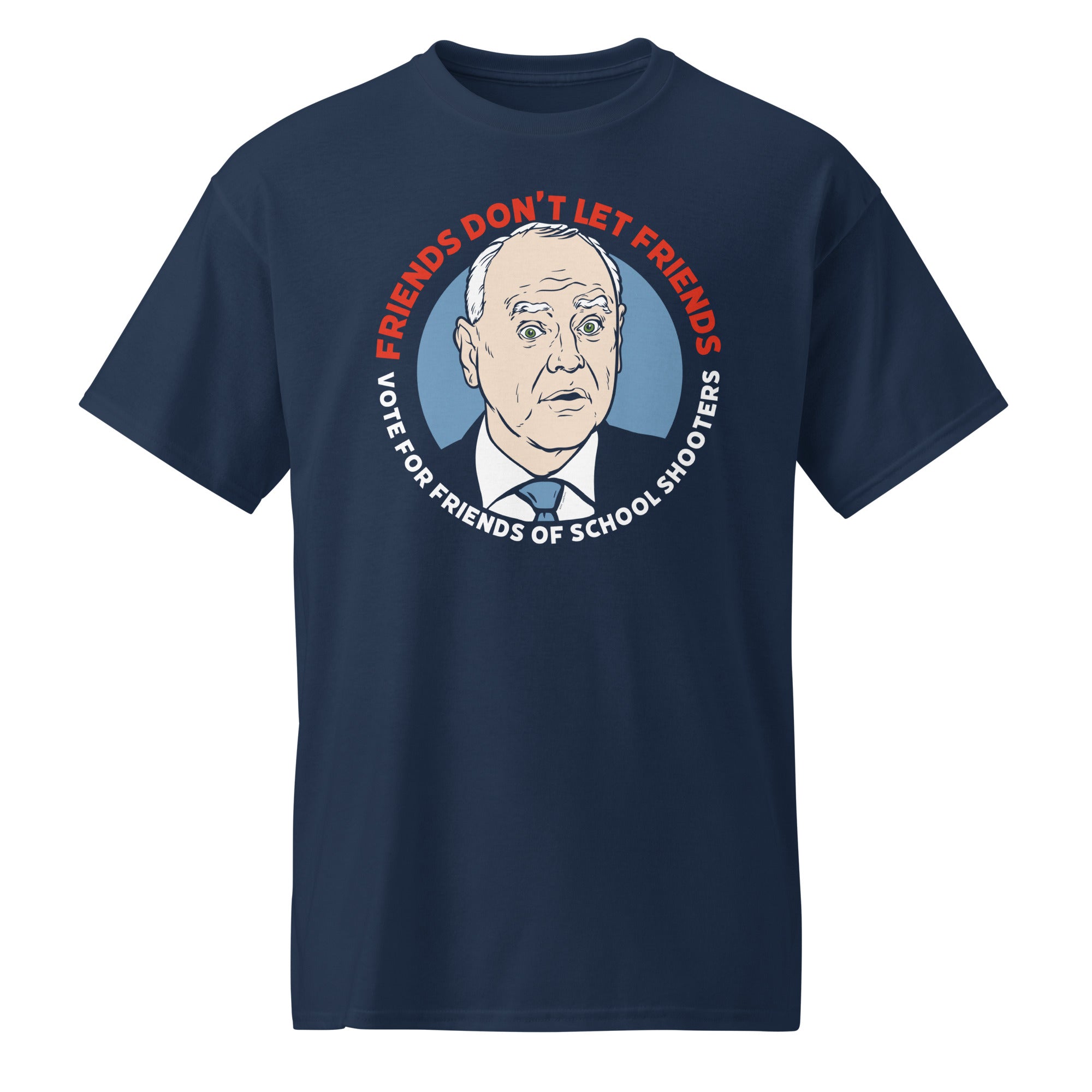 Tim Walz Friends Don't Let Friends Vote For Friends of School Shooters DryBlend® T-Shirt