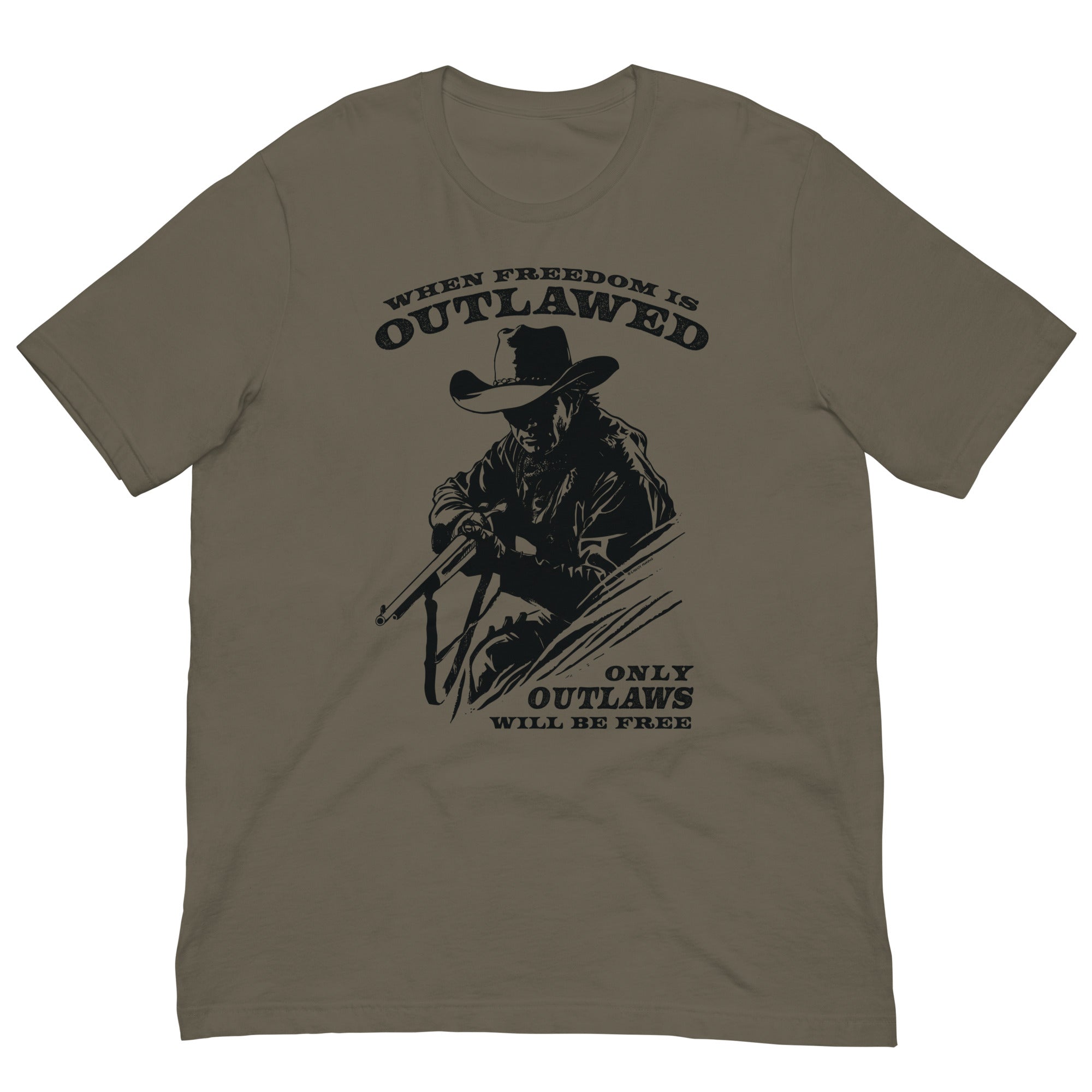 When Freedom is Outlawed Only Outlaws Will Be Free T-Shirt