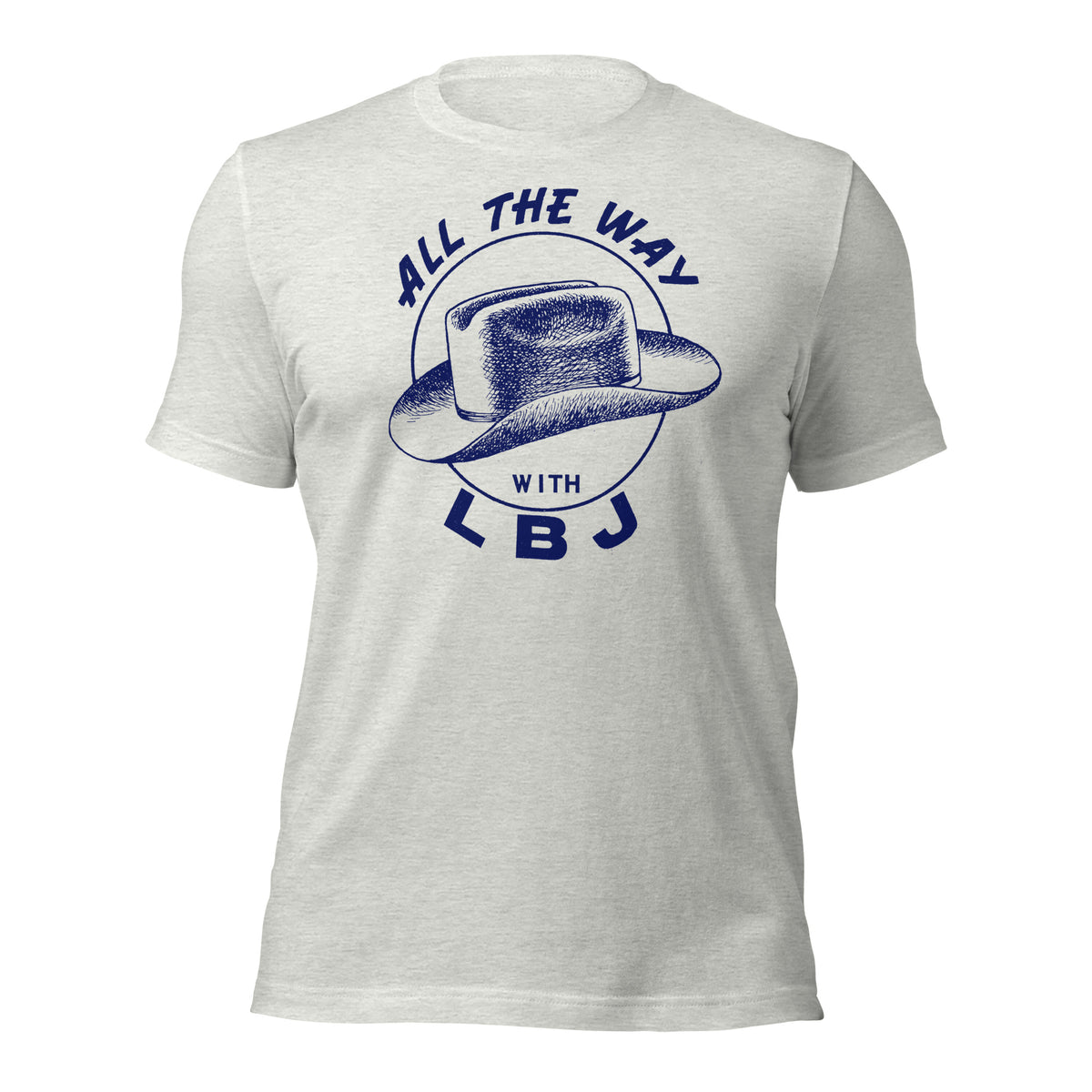 All the Way with LBJ 1964 Reproduction Campaign Short-Sleeve Unisex T-Shirt