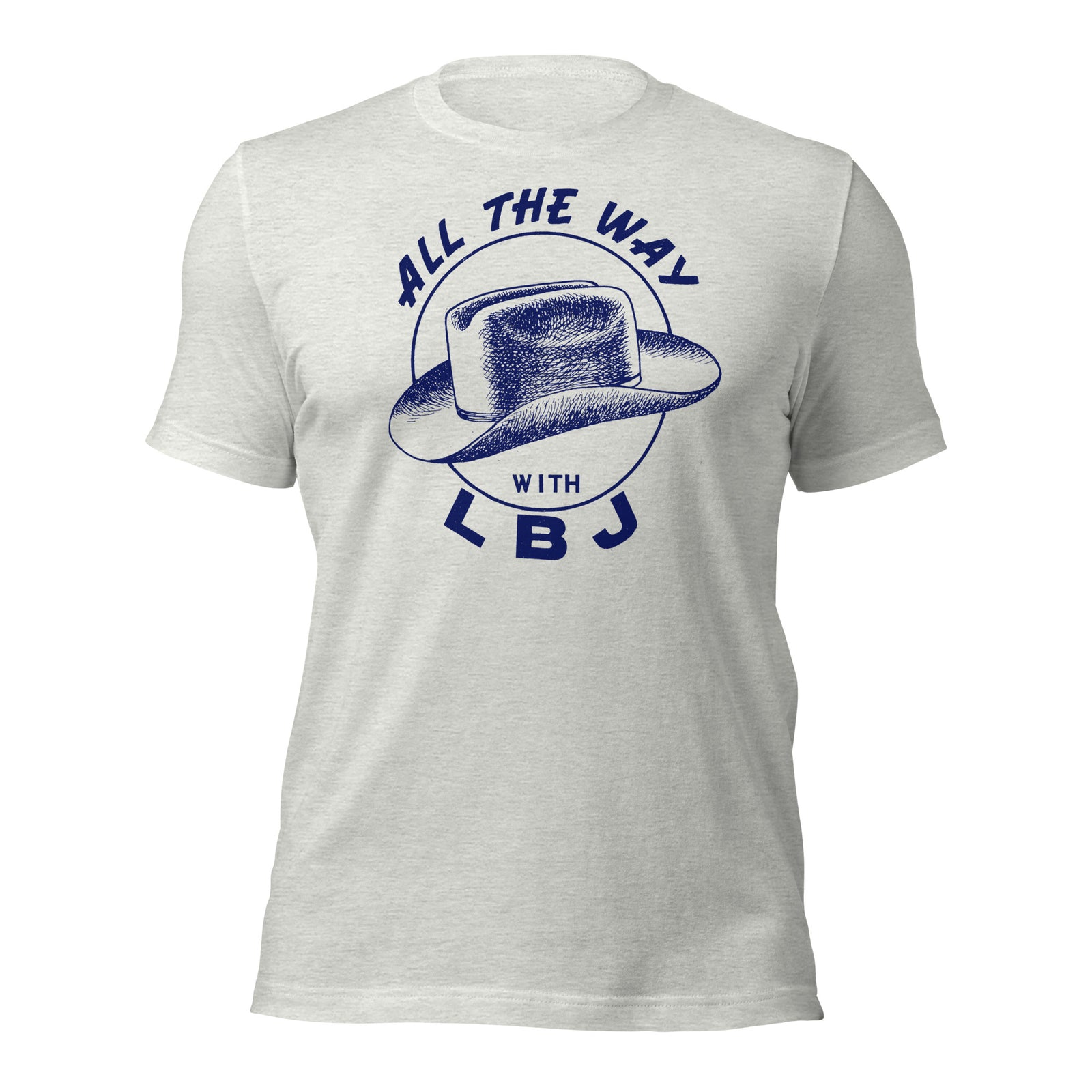 All the Way with LBJ 1964 Reproduction Campaign Short-Sleeve Unisex T-Shirt