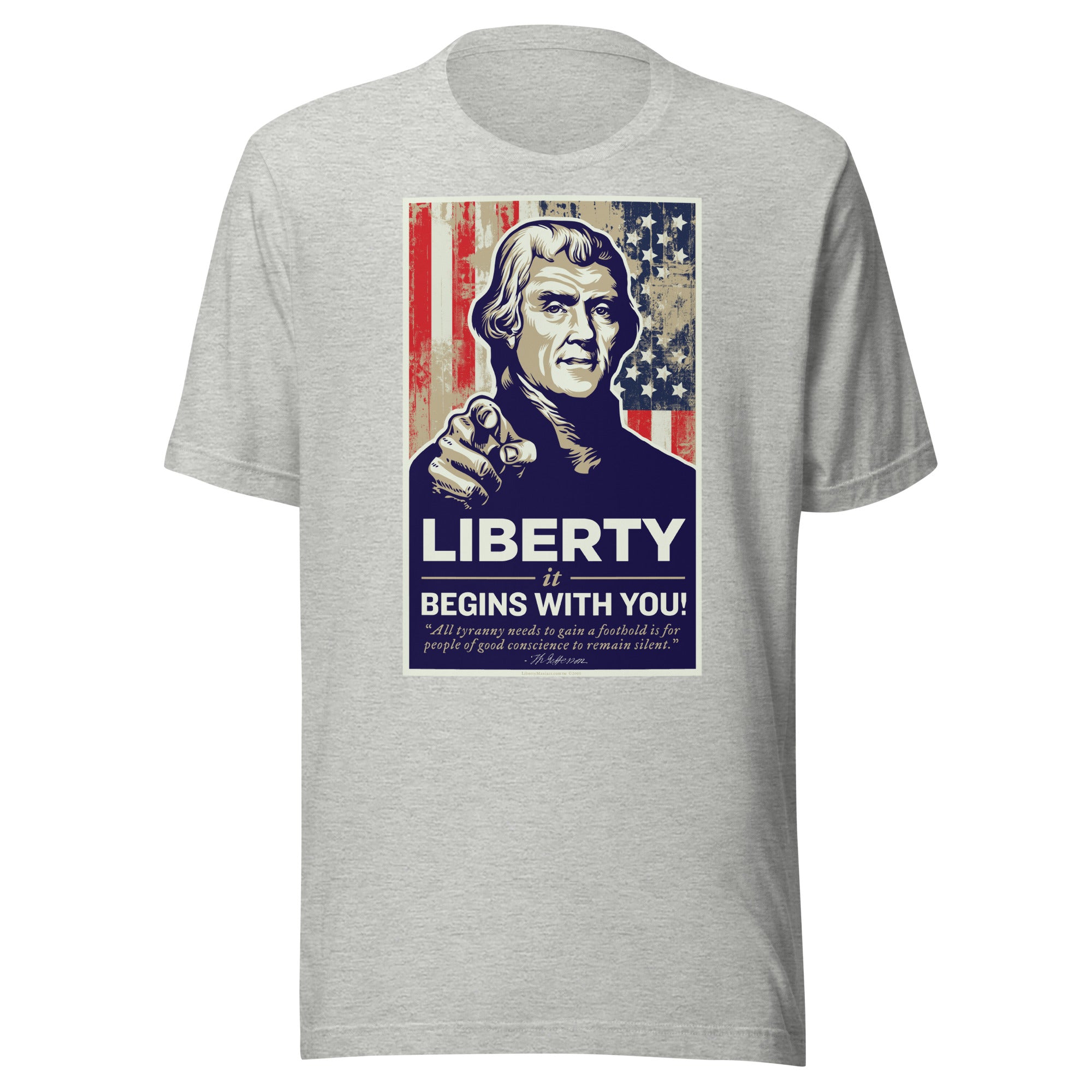 Thomas Jefferson Liberty Begins With You Shirt
