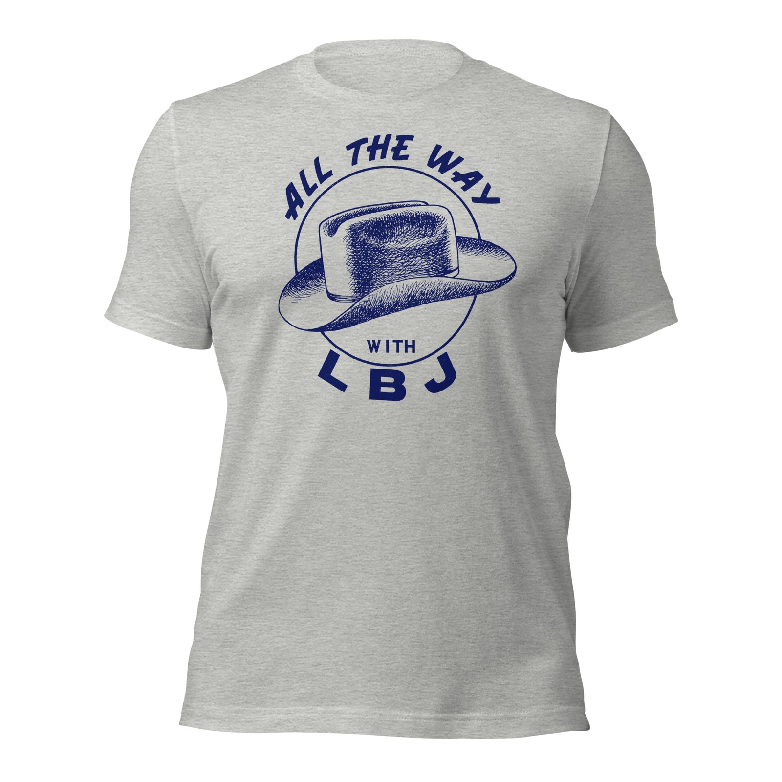 All the Way with LBJ 1964 Reproduction Campaign Short-Sleeve Unisex T-Shirt