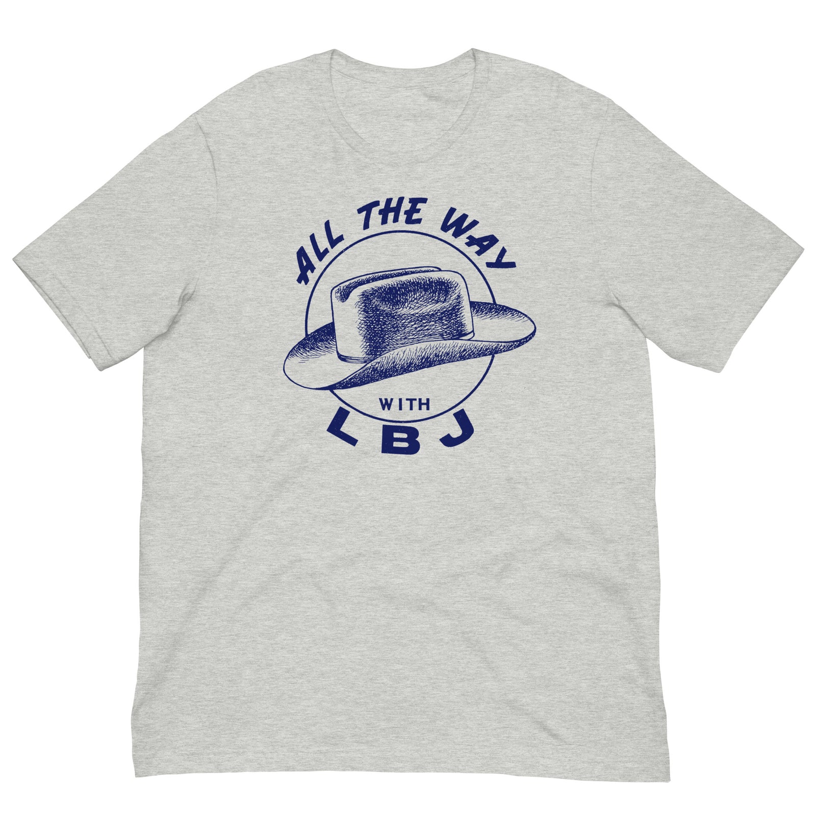 All the Way with LBJ 1964 Reproduction Campaign Short-Sleeve Unisex T-Shirt