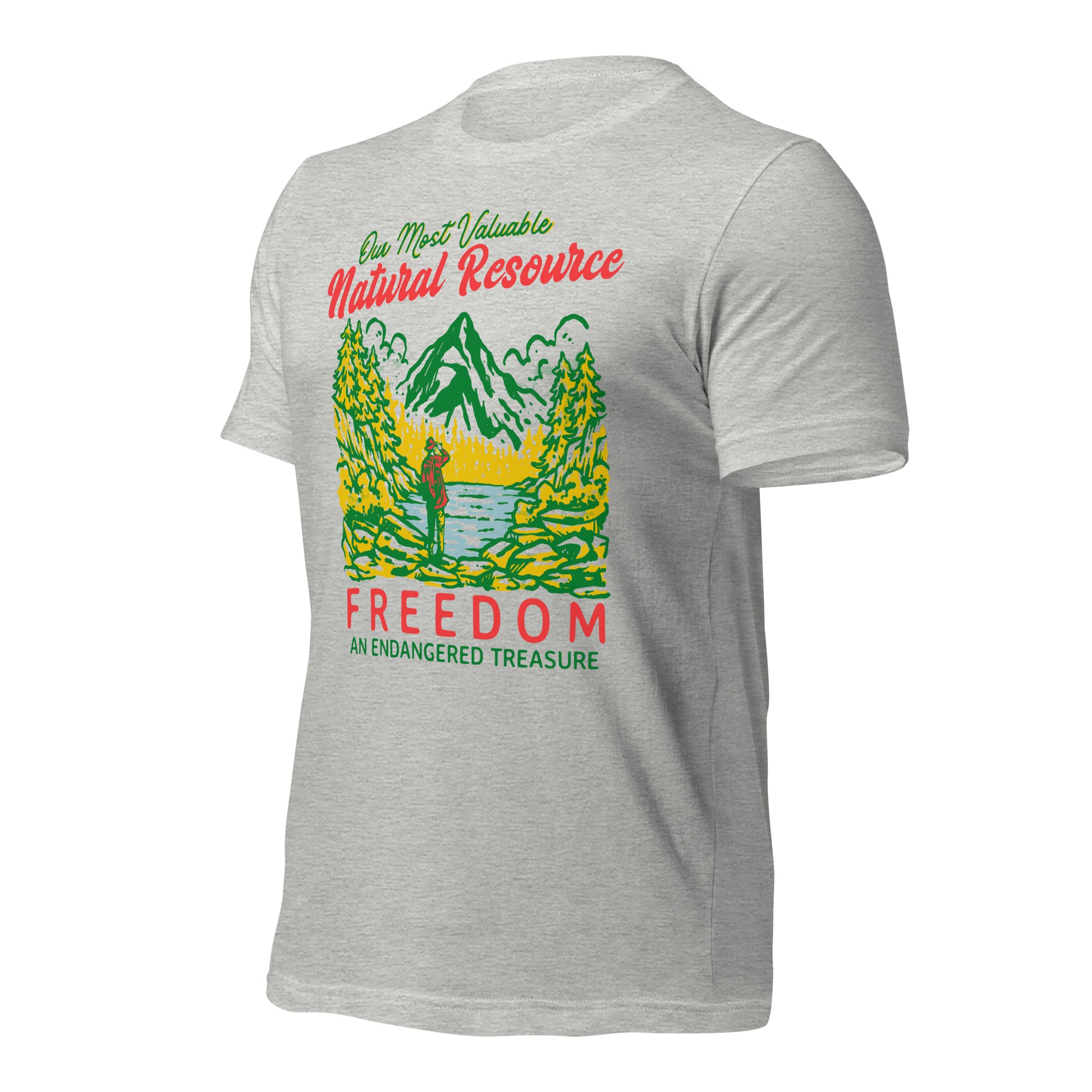 Our Most Valuable Natural Resource Freedom T-Shirt